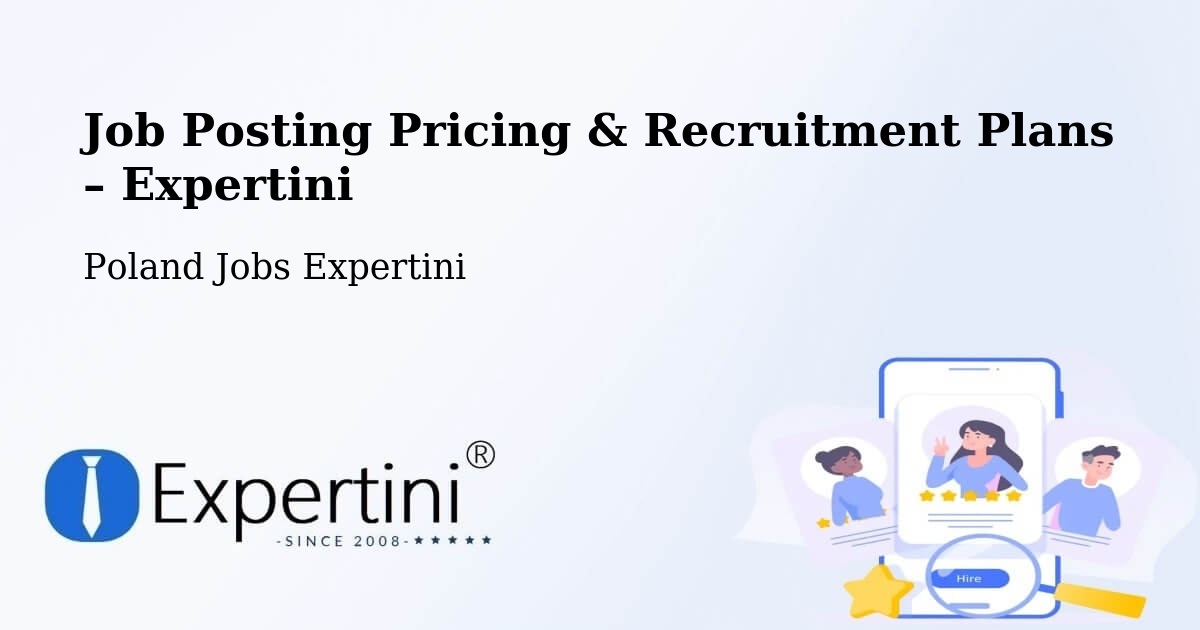 Job Posting Pricing & Recruitment Plans – Dąbrowa Górnicza - Dąbrowa Górnicza, Poland Jobs Expertini